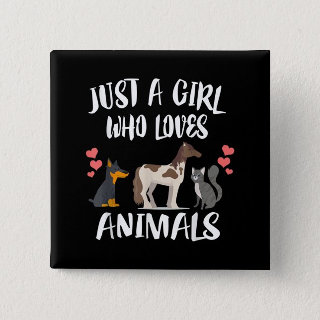 Just A Girl Who Loves Animals Dog Cat Horse 2 Inch Square Button (Front)