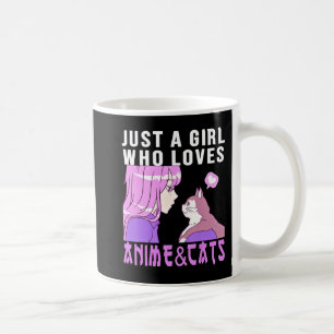 Just A Girl Who Loves Anime And Cats Anime Stuff A Coffee Mug