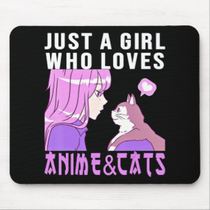 Just A Girl Who Loves Anime And Cats Anime Stuff A Mouse Pad