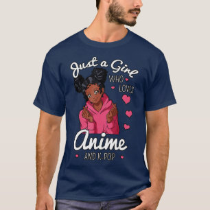 Just A Girl Who Loves Anime And KPop African Ameri T-Shirt