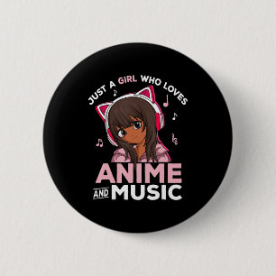 Just A Girl Who Loves Anime and Music Black Girl A 2 Inch Round Button