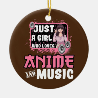 Just a Girl Who Loves Anime and Music Ceramic Ornament