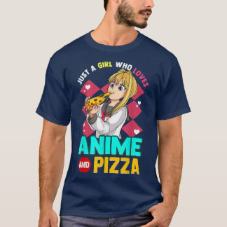 Just A Girl Who Loves Anime And Pizza Kawaii Teen  T-Shirt
