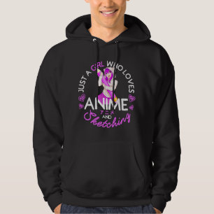 Just a Girl Who Loves Anime and Sketching Anime Me Hoodie