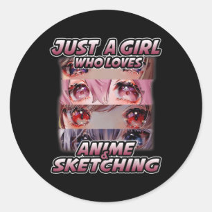 Just A Girl Who Loves Anime and Sketching Japan An Classic Round Sticker