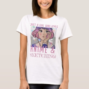 Just a girl who loves anime and sketching T-Shirt