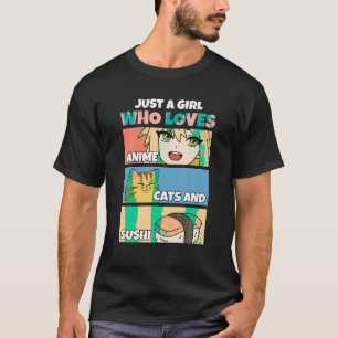 Just a Girl Who Loves Anime Cats and Sushi Japanes T-Shirt