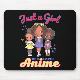 Just A Girl Who Loves Anime Kawaii African America Mouse Pad