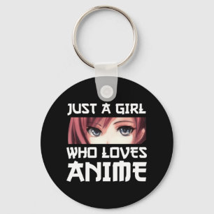 Just A Girl Who Loves Anime  Keychain