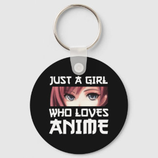 Just A Girl Who Loves Anime  Keychain
