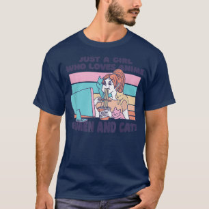 Just a Girl who Loves Anime Ramen and Cats Funny  T-Shirt