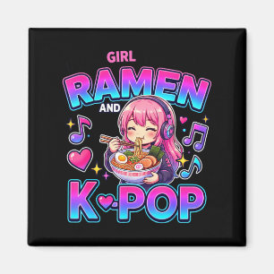 Just A Girl Who Loves Anime Ramen And K-p  Magnet