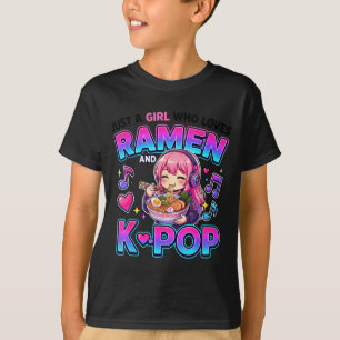 Just A Girl Who Loves Anime Ramen And K-p  T-Shirt