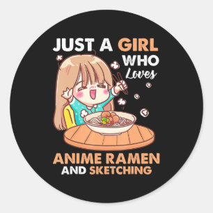 Just A Girl Who Loves Anime Ramen And Sketching Gi Classic Round Sticker