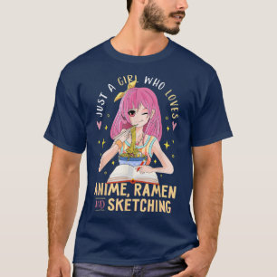 Just A Girl Who Loves Anime Ramen and Sketching Gi T-Shirt