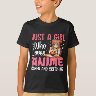 Just A Girl Who Loves Anime Ramen And Sketching, J T-Shirt