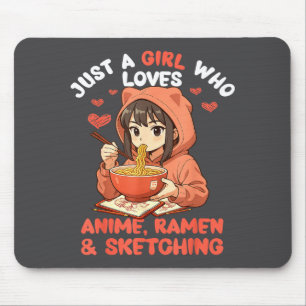 Just A Girl Who Loves Anime Ramen And Sketching Ja Mouse Pad