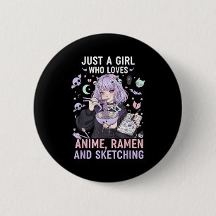 Just A Girl Who Loves Anime Ramen And Sketching Ma 2 Inch Round Button