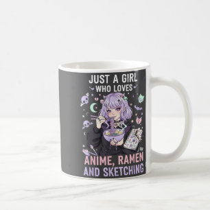 Just A Girl Who Loves Anime Ramen And Sketching Ma Coffee Mug