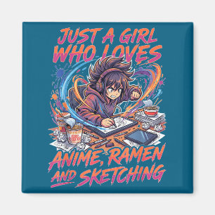 Just A Girl Who Loves Anime Ramen And Sketching Ma Magnet