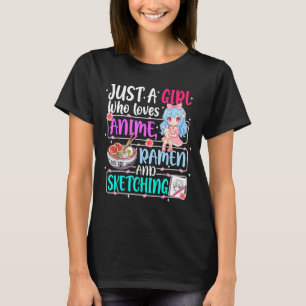 Just A Girl Who Loves Anime Ramen Sketching Japan  T-Shirt