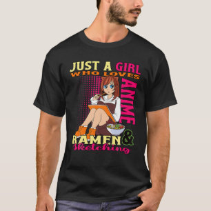 Just A Girl Who Loves Anime Ramen Sketching Teen M T-Shirt