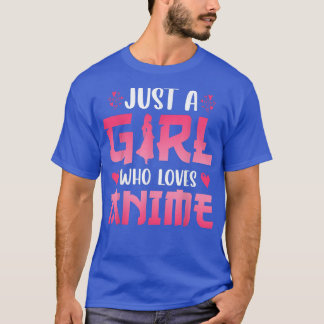 Just A Girl Who Loves Anime  T-Shirt