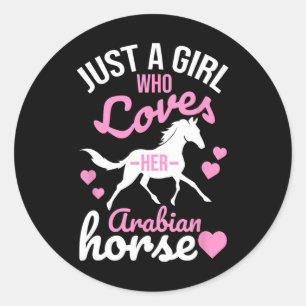 Just A Girl Who Loves Arabian Horse Funny Equestri Classic Round Sticker