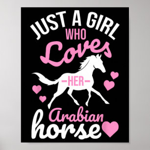 Just A Girl Who Loves Arabian Horse Funny Equestri Poster