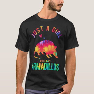 Just A Girl Who Loves Armadillos Armadillo T-Shirt