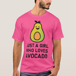 Just a Girl Who Loves Avocado avocado lover 4 T-Shirt