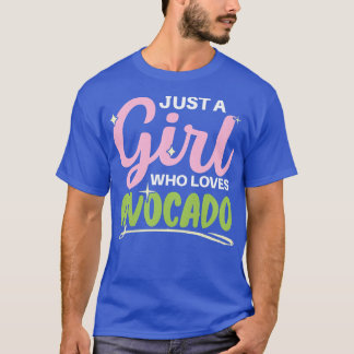 Just A Girl Who Loves Avocado Lover Guac Guacamole T-Shirt