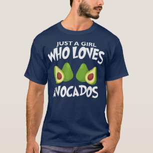 Just A Girl Who Loves Avocados Avocado Cinco De Ma T-Shirt