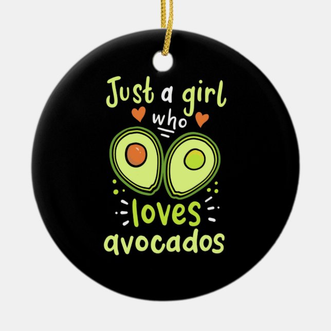 Just A Girl Who Loves Avocados Ceramic Ornament (Front)