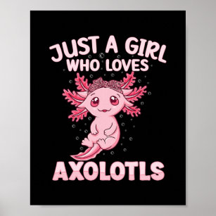 Just a girl who Loves Axolotl Kids Boys Girls Poster