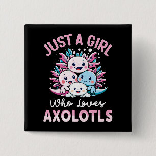just a girl who loves Axolotls 2 Inch Square Button