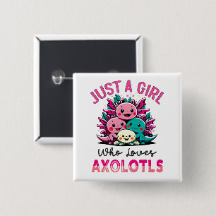 just a girl who loves Axolotls 2 Inch Square Button