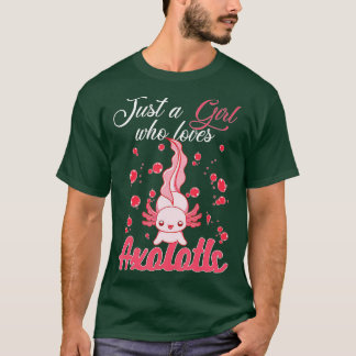 Just A Girl Who Loves Axolotls Axolotl Lovers Gift T-Shirt