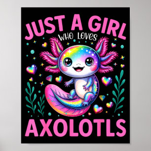 Just A Girl Who Loves Axolotls Kawaii Kids Girls  Poster