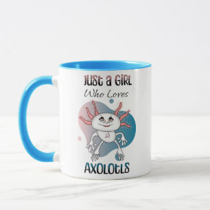 Just a Girl who Loves Axolotls Mug