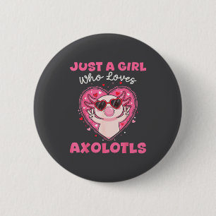 Just A Girl Who Loves Axolotls Sungles Cute Animal 2 Inch Round Button