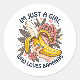 Just A Girl Who Loves Bananas Classic Round Sticker