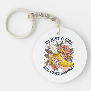 Just A Girl Who Loves Bananas Keychain