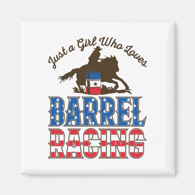 Just a Girl Who Loves Barrel Racing Magnet (Front)