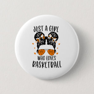 Just A Girl Who Loves Basketball 2 Inch Round Button