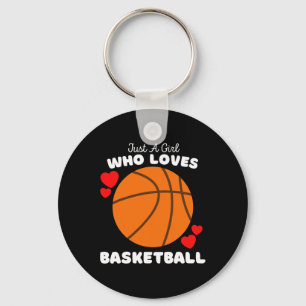 Just A Girl Who Loves Basketball - Cute Girls Bask Keychain