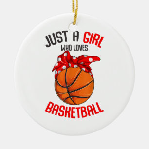 Just a Girl who Loves Basketball Girl Ceramic Ornament