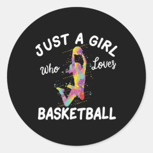 Just A Girl Who Loves Basketball Girl  Classic Round Sticker