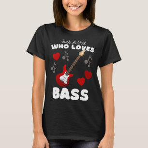 Just A Girl Who Loves Bass Cute Girls Guitar T-Shirt