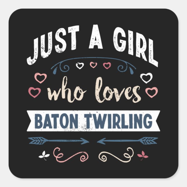 Just a Girl who loves Baton Twirling Funny Gifts Square Sticker (Front)